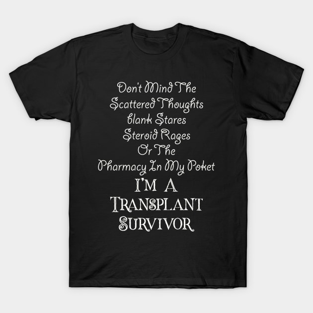 Lung Kidney Heart Liver Transplant Survivor Blank Stares - Best gift T-Shirt by Hobbs Text Art